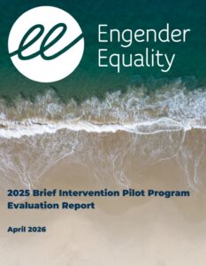 Cover page: Engender Equality logo on an ocean background; title '2025 Brief Intervention Pilot Program Evaluation Report' and date 'April 2026'.